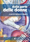 Dalla parte delle donne. Storie di consultori Torinesi libro