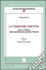 La tensione emotiva. Eros e phatos nella narrativa del giovane Vittorini libro