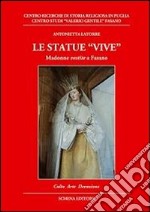 Le statue vive. Madonne vestite a Fasano libro