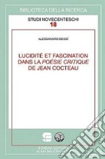 Lucidité et fascination dans la poésie critique de Jean Cocteau