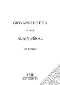 Giovanni Dotoli vu par Alain Béral. Dix portraits libro