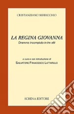 La regina Giovanna. Dramma incompiuto in tre atti libro