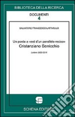 Un poeta a est d'un parallelo reciso. Cristianziano Serricchio lettere 2002-2011 libro