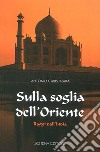 Sulla soglia dell'oriente. Raggi dall'India libro di Carbonara Antonio