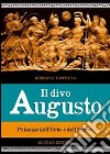 Il divo Augusto. Principe dell'urbe e dell'impero libro