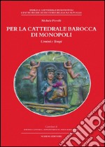 Per la cattedrale barocca di Monopoli libro