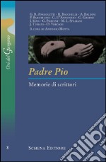 Padre Pio. Memorie di scrittori libro