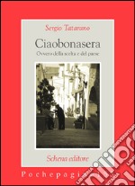 Ciaobonasera. Ovvero della scelta e del paese