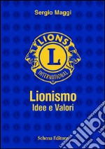 Lionismo. Idee e valori libro