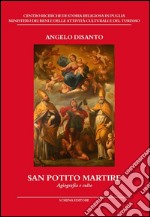 San Potito martire. Agiografia e culto libro