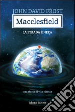 Macclesfield. La strada è nera