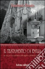 Il testamento di Emilia. Una vita per il riconoscimento della dignità e dell'indentità femminile