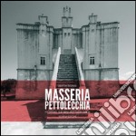 Masseria Pettolecchia. Ediz. inglese libro