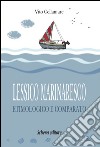 Lessico marinaresco etimologico e comparato libro di Cellamare Vito