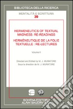 Hermeneutics of textual madness: re-readings-Herméneutique de la folie textuelle:re-lectures. Ediz. bilingue libro