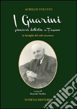 I Guarini pionieri dell'olio a Fasano. La famiglia del sole nascente libro