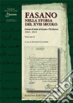 Fasano nella storia del XVII secolo. Giornate di Studio sul Seicento e l'età barocca: 2010-2018. Vol. 2 libro