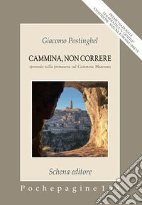 Cammina, non correre. Sperando nella primavera sul Cammino Materano libro