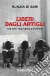 Liberi dagli artigli. Una storia vera di pedo-pornografia libro