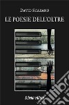 Le poesie dell'oltre libro