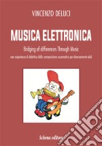 Musica elettronica. Bridging of differences through music. Una esperienza di didattica della composizione acusmatica per diversamente abili