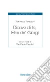 Dicevo di te, Elsa de' Giorgi. Con un inedito di Pier Paolo Pasolini libro di Tovaglieri Tommaso