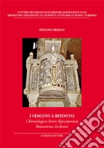 I vescovi a Bitonto. Chronologica Series Episcoporum Butuntinae Ecclesiae libro