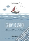 Lessico marinaresco etimologico e comparato. Nuova ediz. libro di Cellamare Vito