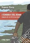 L'ombra del mare. L'approdo alla vita del giovane Kamal libro