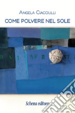 Come polvere nel sole