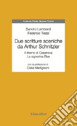 Due scritture sceniche da Arthur Schnitzler: Il ritorno di Casanova-La signorina Else