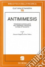 Antimimesis. Tendenze antirealiste nel romanzo francese di fine Ottocento libro