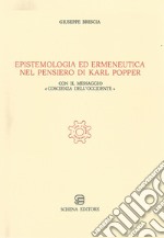 Epistemologia ed ermeneutica nel pensiero di Karl Popper. Con il messaggio «Coscienza dell'Occidente» libro