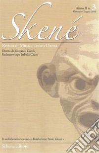 Skené. Rivista di musica teatro danza (2010). Vol. 3 libro
