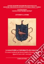 La magnifica università di Fasano. Un comune meridionale dal dominio feudale al decennio francese. Appunti di storia civile e municipale libro