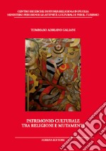 Patrimonio culturale tra religioni e mutamenti