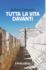 Tutta la vita davanti libro