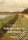 Al di qua e al di là dell'Ofanto libro