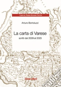 La carta di Varese. Scritti dal 2009 al 2023