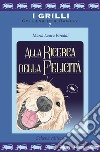 Alla ricerca della felicità libro