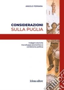 Considerazioni sulla Puglia. Indagini storiche tra sviluppo economico e condizione politica