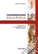 Considerazioni sulla Puglia. Indagini storiche tra sviluppo economico e condizione politica