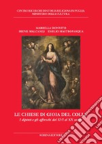 Le chiese di Gioia del Colle. I dipinti e gli affreschi dal XVI al XX secolo libro