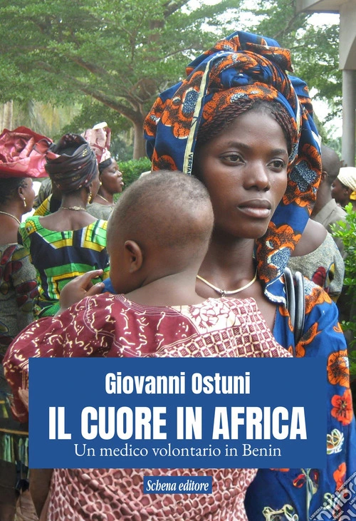 Il cuore in Africa. Un medico volontario in Benin