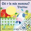 Chi è la mia mamma? Vitellino libro