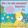 Chi è la mia mamma? Cagnolino libro