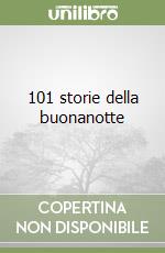 101 storie della buonanotte libro