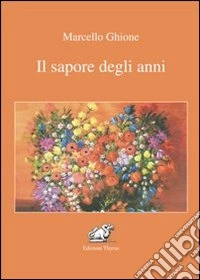 IL sapore degli anni libro