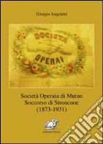 Società operaia di mutuo soccorso di Stroncone (1873-1931) libro