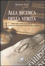 Alla ricerca della verità. I misteri dell'Inquisizione a Narni libro